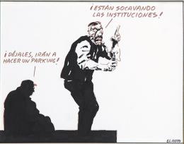 Lote 1197: EL ROTO - Están socavando las instituciones!. Déjales irán a hacer un parking